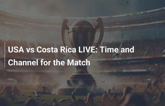 États-Unis vs Costa Rica LIVE : heure du match et chaîne