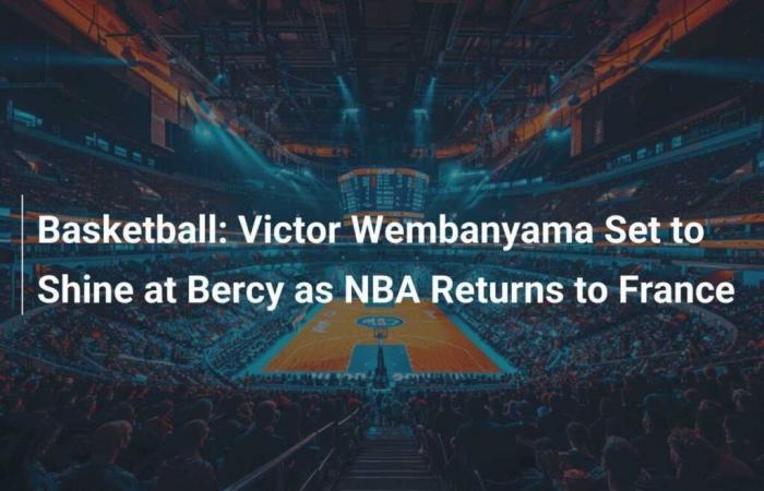 Victor Wembanyama prêt à briller à Bercy au retour de la NBA en France