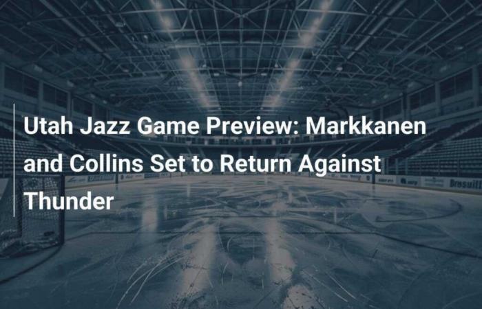 L’Utah Jazz contre le Thunder avec le retour de Markkanen et Collins