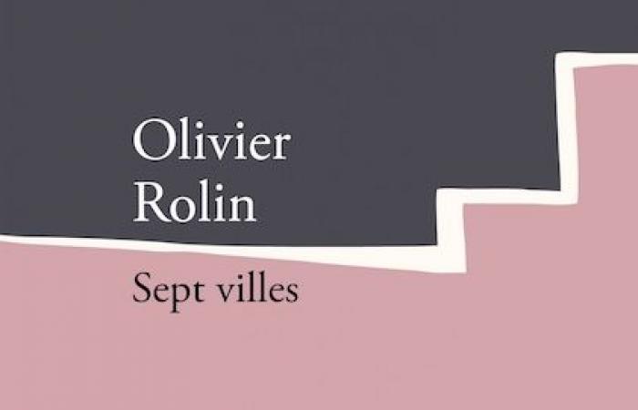 DIACRITIKLes mains dans les poches : Olivier Rolin, Sept villes