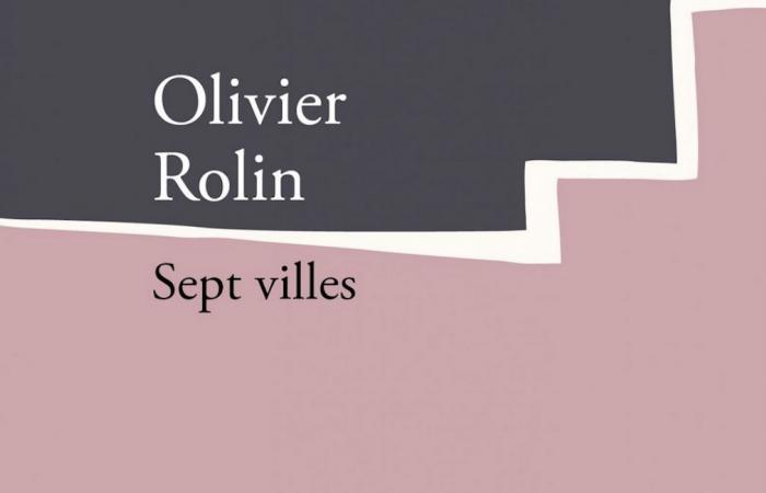 DIACRITIKLes mains dans les poches : Olivier Rolin, Sept villes