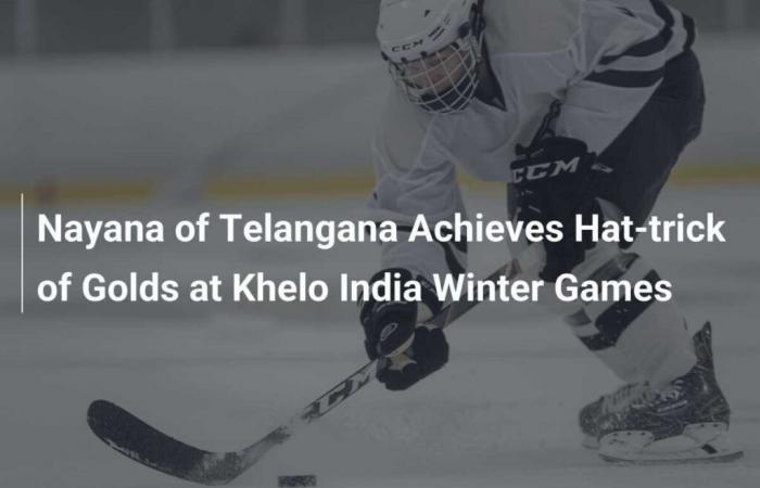 Nayana de Telangana réalise un triplé d’or aux Jeux d’hiver de Khelo India