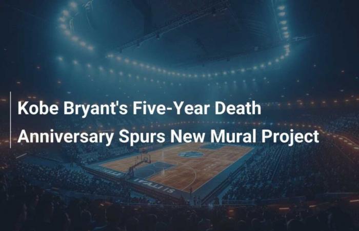 Cinquième anniversaire de la mort de Kobe Bryant: un nouveau projet de fresque