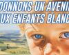 enquête après une affiche d’extrême droite en Lorraine faisant référence aux « enfants blancs »