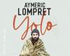 Spectacle Aymeric Lompret – Yolo – .