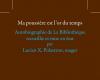 Ma poussière est l’or du temps. Autobiographie de La Bibliothèque collectée et éditée par Lucien X. Polastron, utilisateur