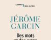 for Jérôme Garcin, literary talent excuses nothing