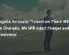 “Demain, il y aura des changements, nous injecterons de la faim et de la fraîcheur”