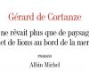 « Il ne rêvait que de paysages et de lions au bord de la mer », de Gérard de Cortanze