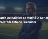 Une menace sérieuse pour Antoine Griezmann