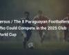 Versus / Les 8 footballeurs paraguayens qui pourraient participer au Championnat du Monde des Clubs 2025